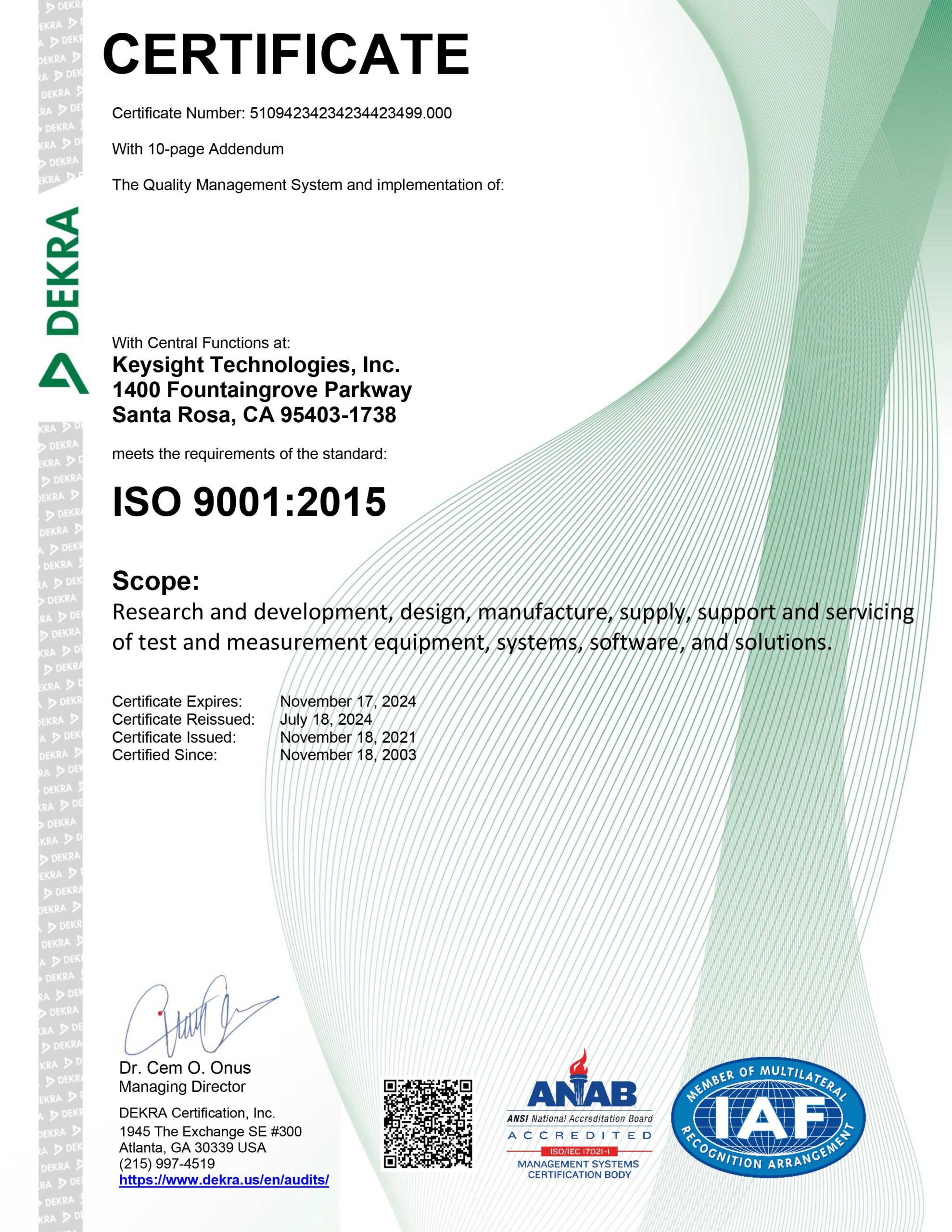 ISO9001 is a widely adopted international quality management system standard and the Keysight certification provides evidence of compliance to the standard.